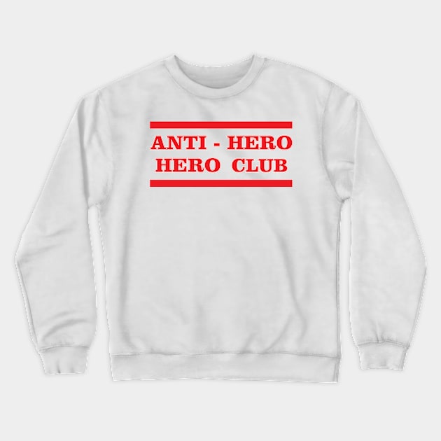 Anti Hero Crewneck Sweatshirt by PARKER72